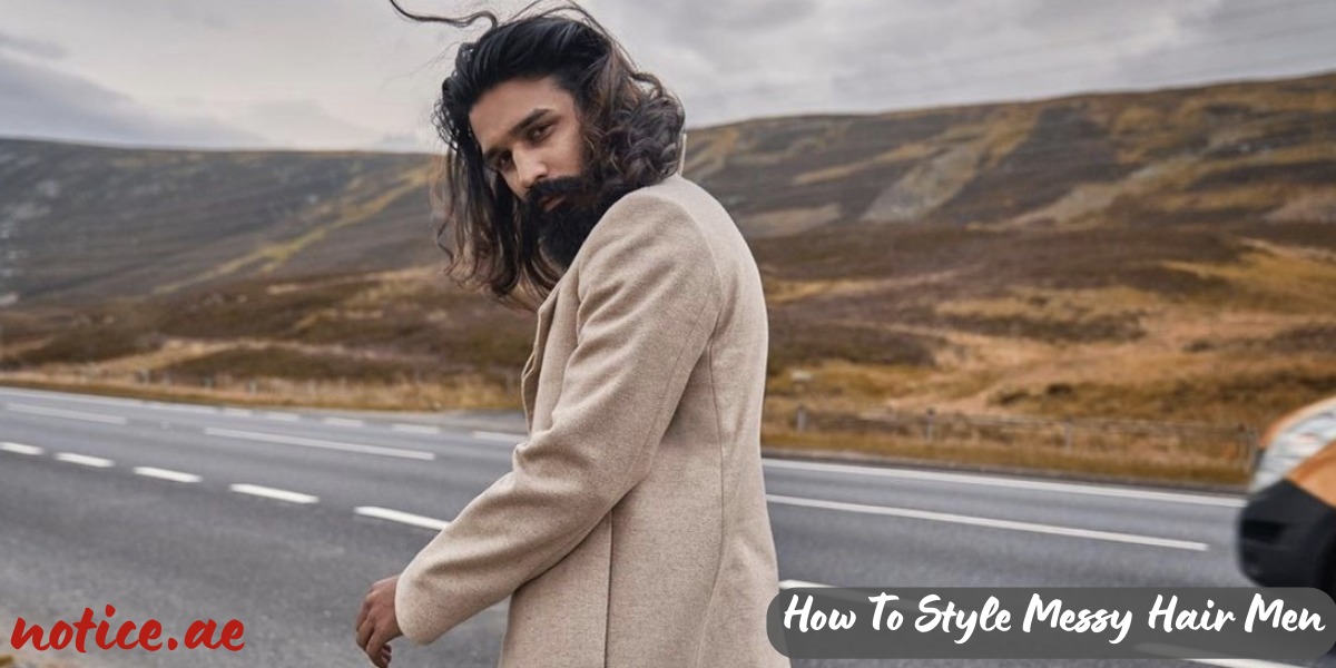 How To Style Messy Hair Men