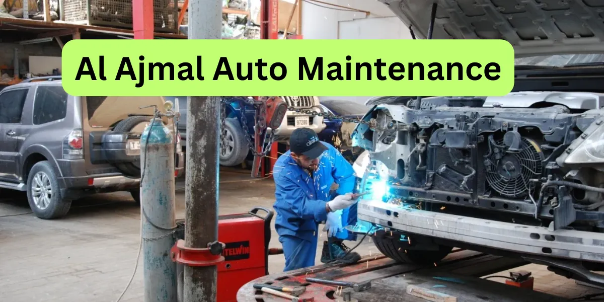 Al Ajmal Auto Maintenance