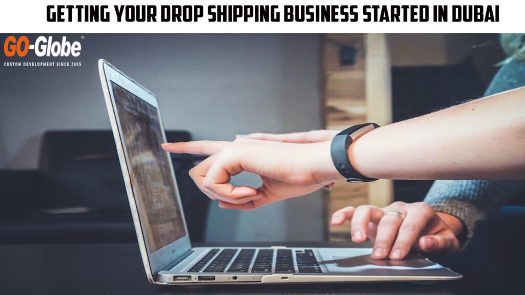 Getting Your Drop shipping Business Started in Dubai