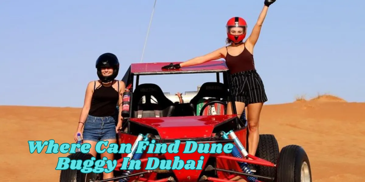 Where Can Find Dune Buggy In Dubai