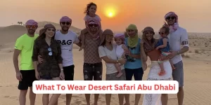 What To Wear Desert Safari Abu Dhabi
