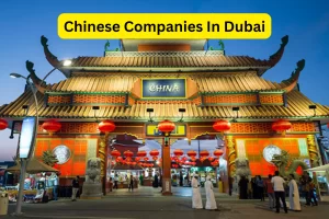 chinese companies in dubai