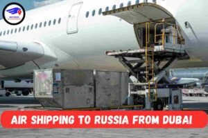  Air Cargo Shipping To Russia From Dubai