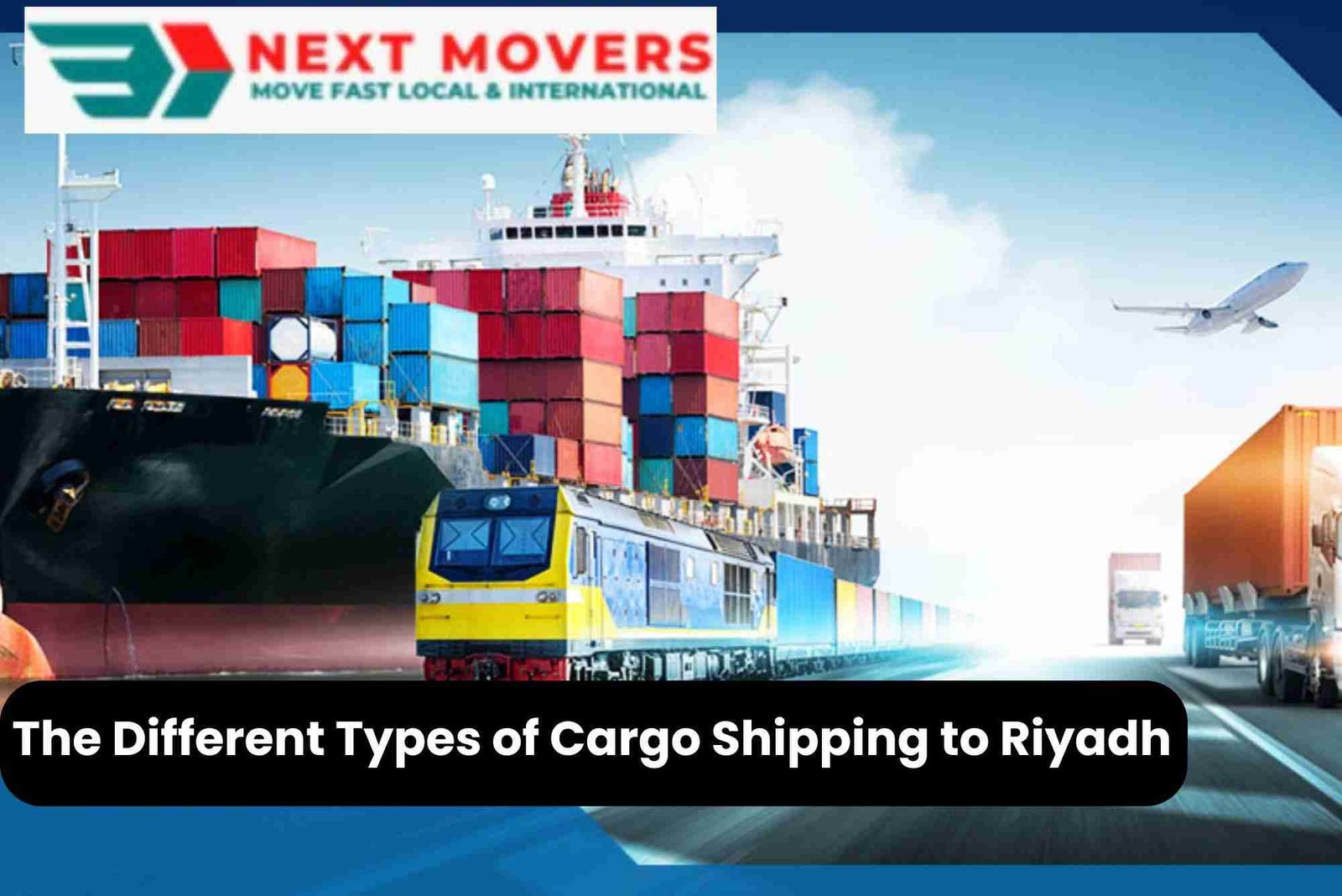 The Different Types of Cargo Shipping to Riyadh