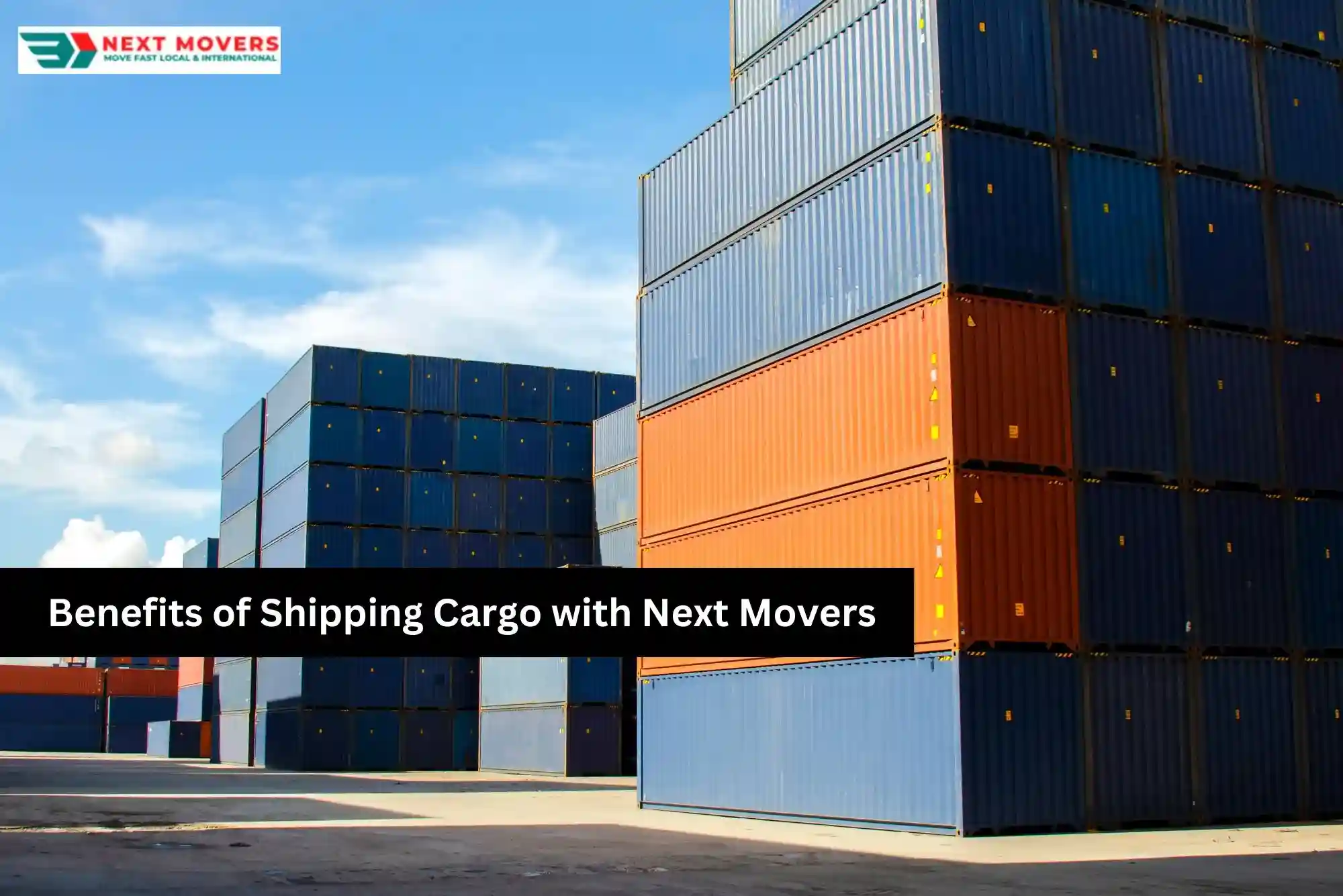 Benefits of Shipping Cargo with Next Movers