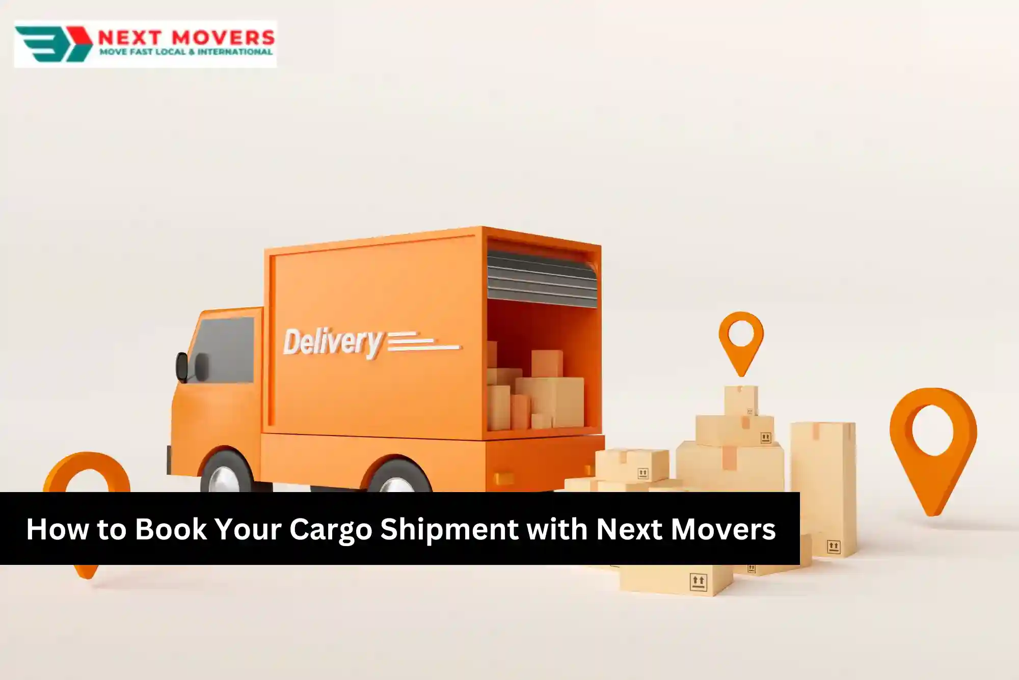 How to Book Your Cargo Shipment with Next Movers