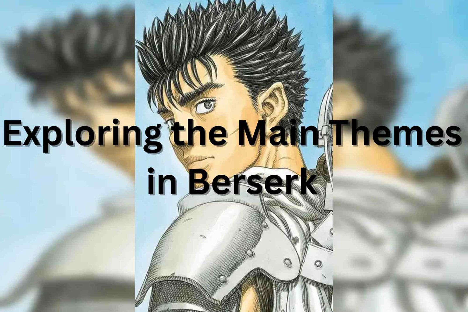 Main Themes in Berserk Kentaro Miura’s Epic
